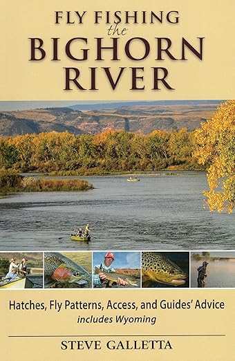 Fly Fishing the Bighorn River by Steve Galletta