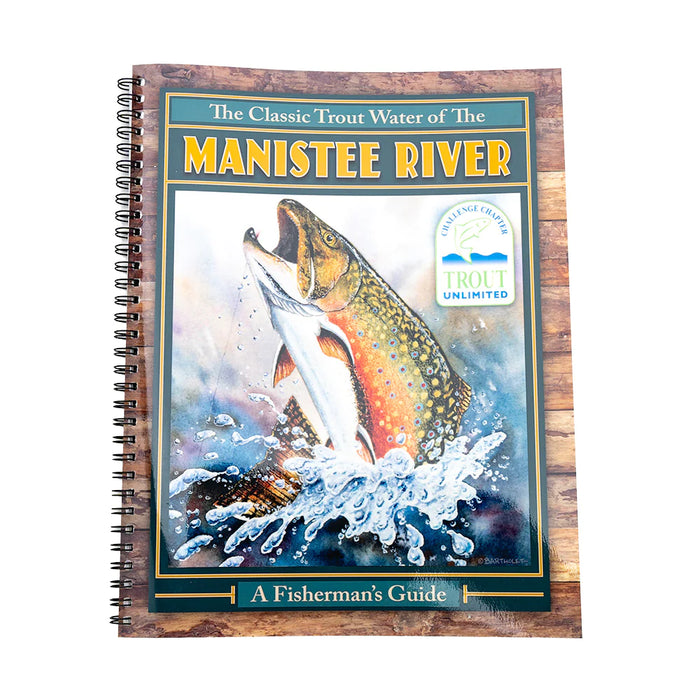 Challenge Chapter Trout Unlimited Guide to the Manistee River