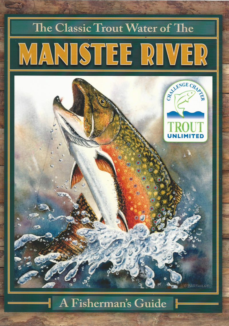Challenge Chapter Trout Unlimited Guide to the Manistee River