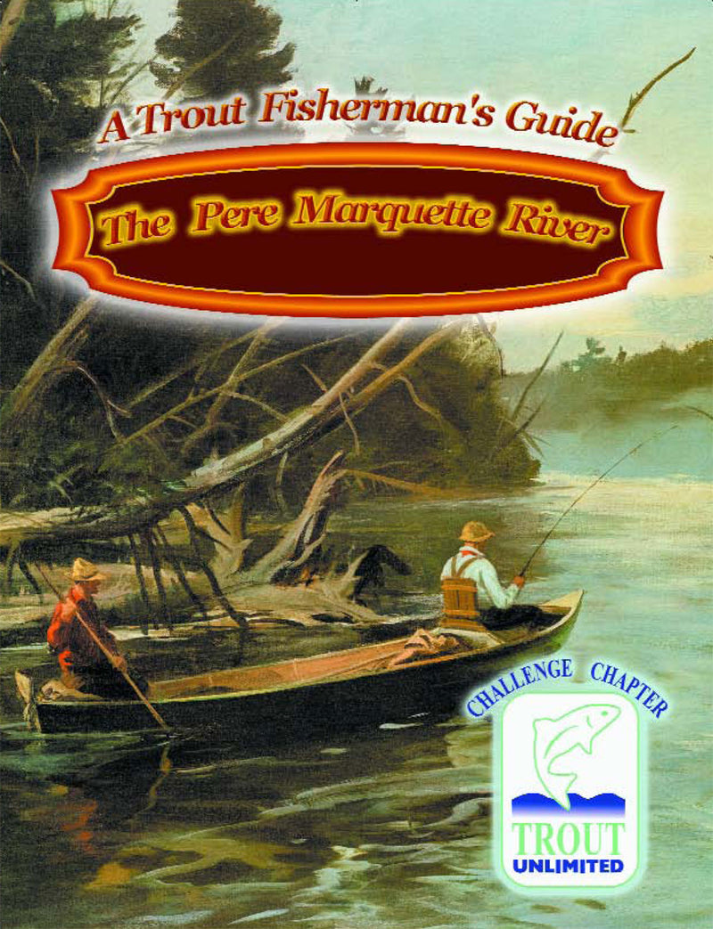 Challenge Chapter Trout Unlimited Guide to the Pere Marquette River