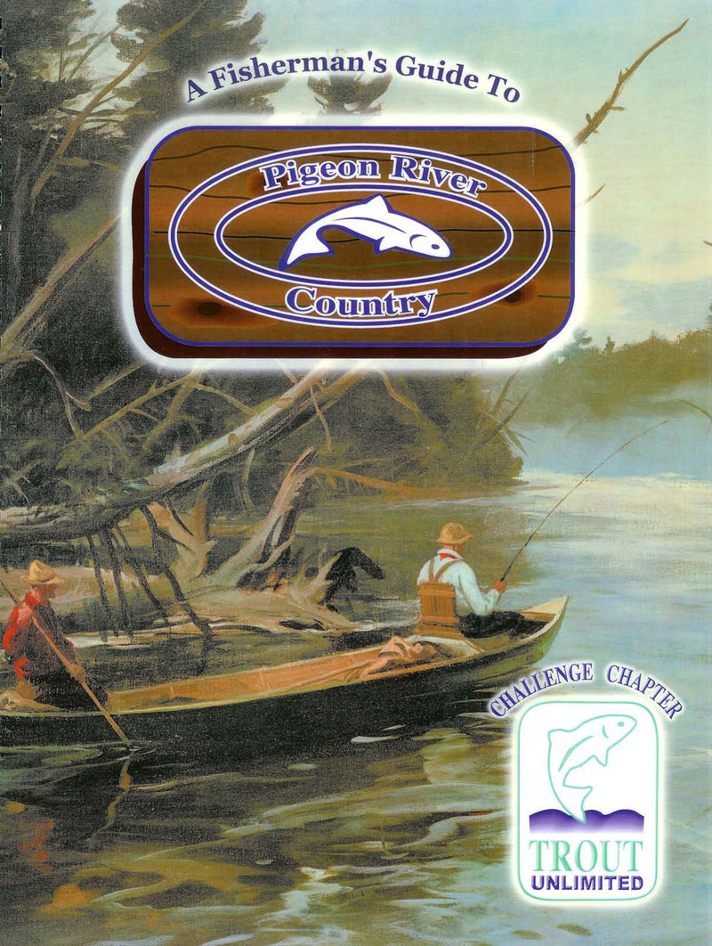 Challenge Chapter Trout Unlimited guide to the Pigeon River Country
