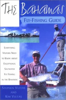 The Bahamas Fly Fishing Guide by Stephen Vletas and Kim Vletas — Little Forks Outfitters