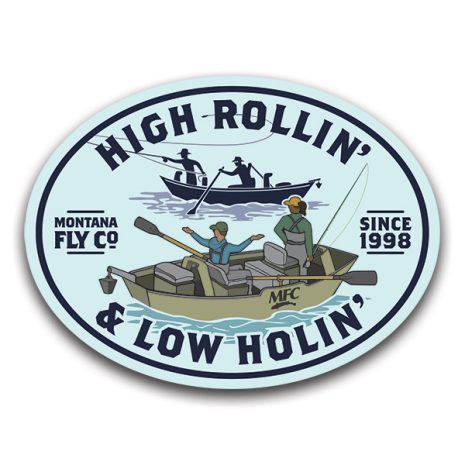 Montana Fly Company High Rollin & Low Holin' Sticker